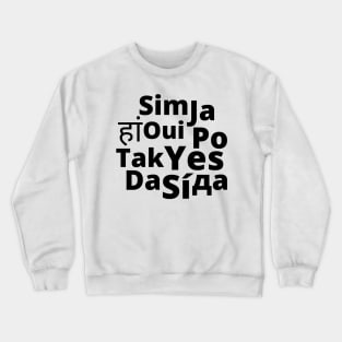 Yes In Different Languages Crewneck Sweatshirt